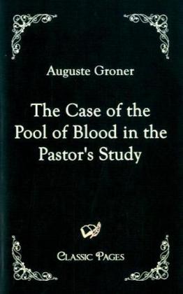 The Case of the Pool of Blood in the Pastor's Study 