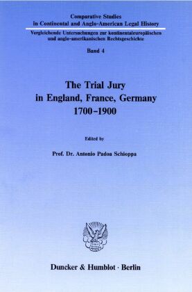 The Trial Jury in England, France, Germany 1700-1900. 