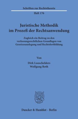 Juristische Methodik im Prozeß der Rechtsanwendung. 