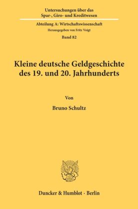 Kleine deutsche Geldgeschichte des 19. und 20. Jahrhunderts. 