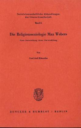 Die Religionssoziologie Max Webers. 