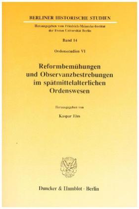 Reformbemühungen und Observanzbestrebungen im spätmittelalterlichen Ordenswesen. 