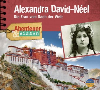 Abenteuer & Wissen: Alexandra David-Néel, 1 Audio-CD