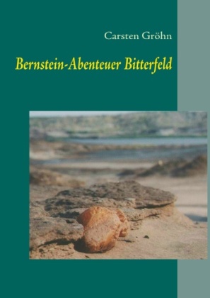 Bernstein-Abenteuer Bitterfeld 