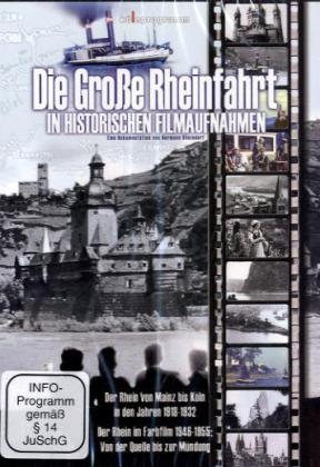 Die große Rheinfahrt in historischen Filmaufnahmen, 1 DVD 