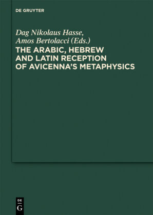 The Arabic, Hebrew and Latin Reception of Avicenna's "Metaphysics" 