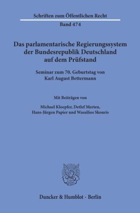 Das parlamentarische Regierungssystem der Bundesrepublik Deutschland auf dem Prüfstand. 