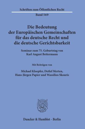 Die Bedeutung der Europäischen Gemeinschaften für das deutsche Recht und die deutsche Gerichtsbarkeit. 