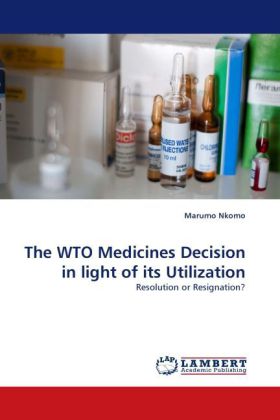 The WTO Medicines Decision in light of its Utilization 