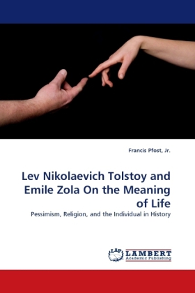 Lev Nikolaevich Tolstoy and Emile Zola On the Meaning of Life 