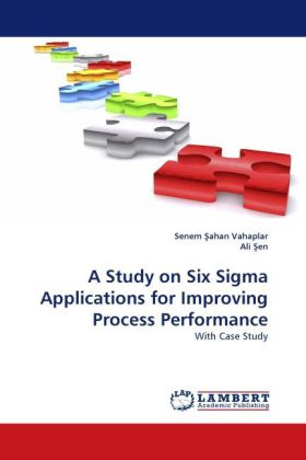 A Study on Six Sigma Applications for Improving Process Performance 