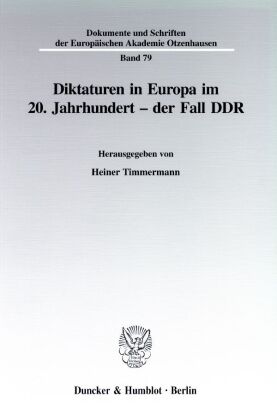 Diktaturen in Europa im 20. Jahrhundert - der Fall DDR. 