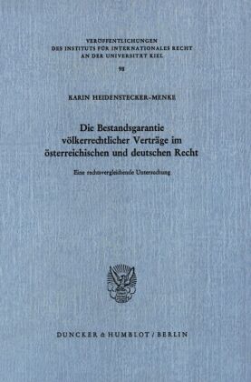 Die Bestandsgarantie völkerrechtlicher Verträge im österreichischen und deutschen Recht. 