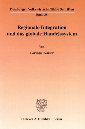 Regionale Integration und das globale Handelssystem. 