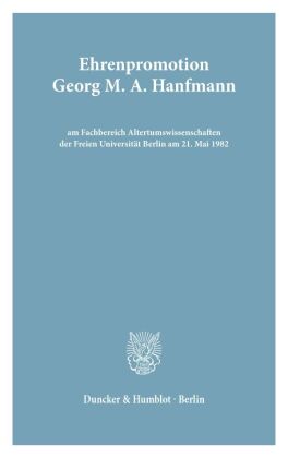 Ehrenpromotion Georg M. A. Hanfmann am FB Altertumswissenschaften der FU Berlin. 