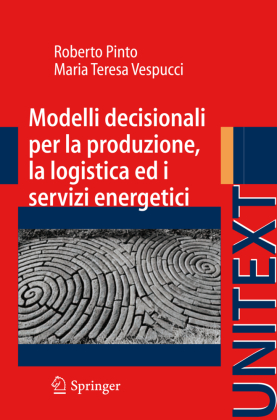 Modelli decisionali per la produzione, la logistica ed i servizi energetici 