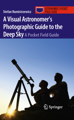 A Visual Astronomer's Photographic Guide to the Deep Sky 