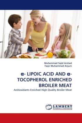 - LIPOIC ACID AND  -TOCOPHEROL ENRICHED BROILER MEAT 