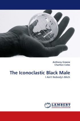 The Iconoclastic Black Male 