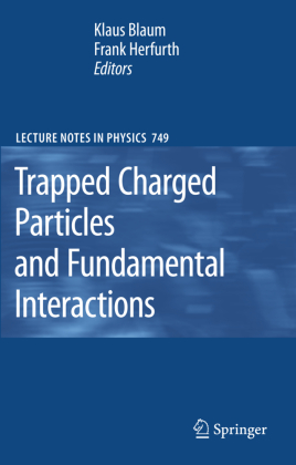 Trapped Charged Particles and Fundamental Interactions 