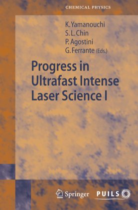 Progress in Ultrafast Intense Laser Science I 