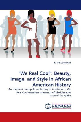 "We Real Cool": Beauty, Image, and Style in African American History 