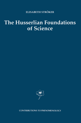 The Husserlian Foundations of Science 