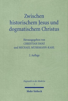 Zwischen historischem Jesus und dogmatischem Christus 