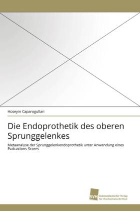 Die Endoprothetik des oberen Sprunggelenkes 