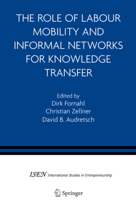 The Role of Labour Mobility and Informal Networks for Knowledge Transfer 