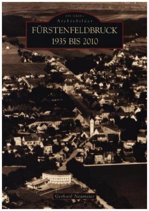 Fürstenfeldbruck 1935 bis 2010 