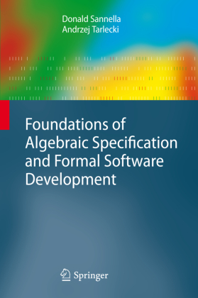 Foundations of Algebraic Specification and Formal Software Development 