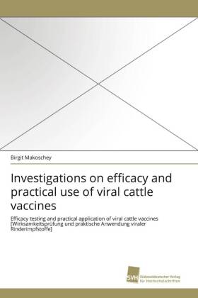 Investigations on efficacy and practical use of viral cattle vaccines 