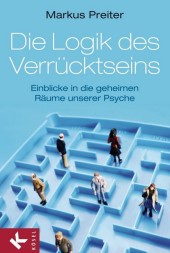 Die Logik des Verrücktseins Die Logik des Verrücktseins