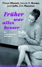Früher war alles besser Früher war alles besser