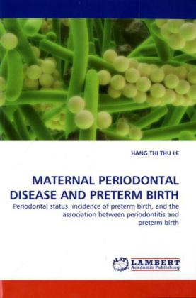 MATERNAL PERIODONTAL DISEASE AND PRETERM BIRTH 