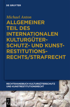 Allgemeiner Teil des internationalen Kulturgüterschutz- und Kunstrestitutionsrechts/Strafrecht 