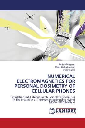 NUMERICAL ELECTROMAGNETICS FOR PERSONAL DOSIMETRY OF CELLULAR PHONES 