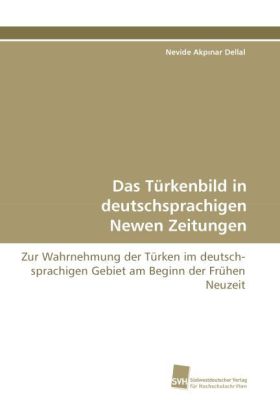 Das Türkenbild in deutschsprachigen Newen Zeitungen 