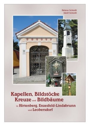 Kapellen, Bildstöcke, Kreuze und Bildbäume in Hirtenberg, Enzesfeld-Lindabrunn und Leobersdorf 