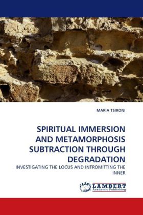 SPIRITUAL IMMERSION AND METAMORPHOSIS SUBTRACTION THROUGH DEGRADATION 