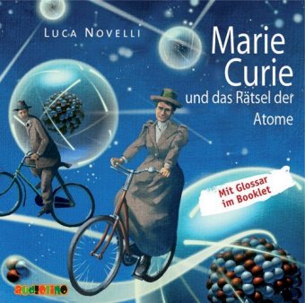 Marie Curie und das Rätsel der Atome, 1 Audio-CD 