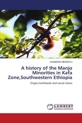 A history of the Manjo Minorities in Kafa Zone,Southwestern Ethiopia 