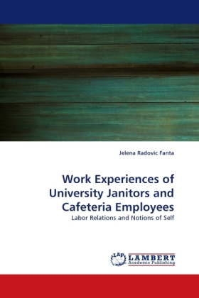 Work Experiences of University Janitors and Cafeteria Employees 