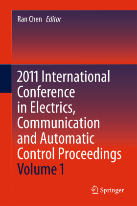 2011 International Conference in Electrics, Communication and Automatic Control Proceedings, 2 Vols. 