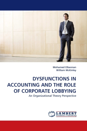 DYSFUNCTIONS IN ACCOUNTING AND THE ROLE OF CORPORATE LOBBYING 