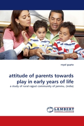 attitude of parents towards play in early years of life 