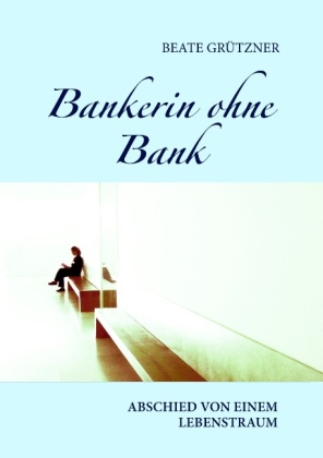 Bankerin ohne Bank 