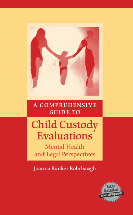 A Comprehensive Guide to Child Custody Evaluations: Mental Health and Legal Perspectives 