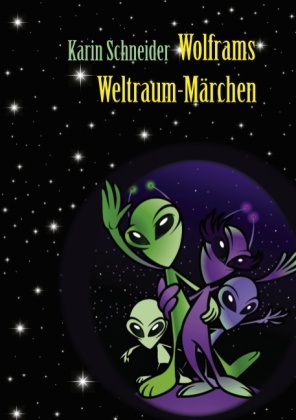 Wolframs Weltraum-Märchen 